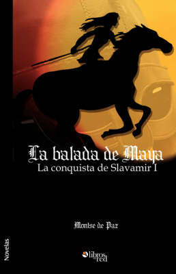 La Balada De Maya. La Conquista De Slavamir I by Montse de Paz image