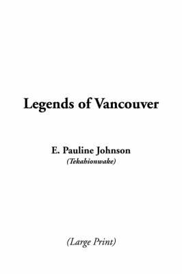 Legends of Vancouver by E.Pauline Johnson image