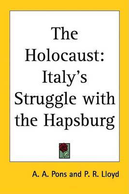 The Holocaust: Italy's Struggle with the Hapsburg by A. A. Pons image