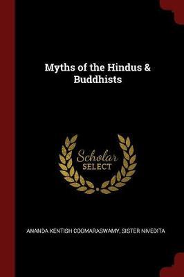 Myths of the Hindus & Buddhists by Ananda Kentish Coomaraswamy image