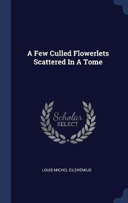 A Few Culled Flowerlets Scattered in a Tome by Louis Michel Eilshemius image