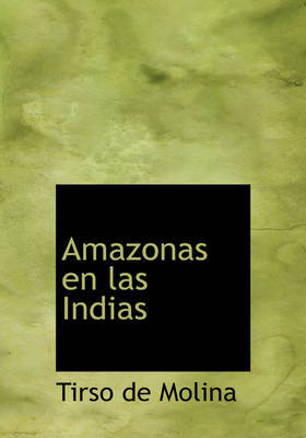 Amazonas En Las Indias by Tirso De Molina image