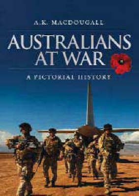 Australians at War: A Pictorial History: 2008 by A.K. MacDougall image