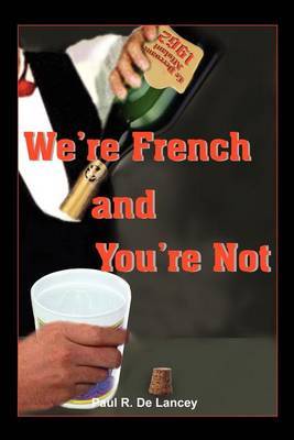 We're French and You're Not by Paul R. De Lancey image