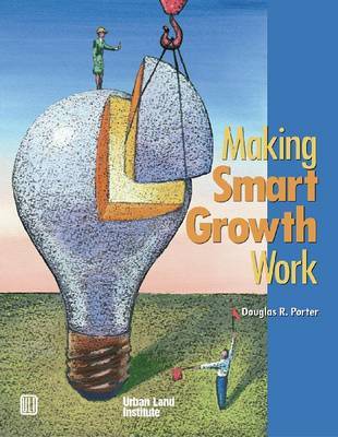 Making Smart Growth Work by Douglas R Porter image
