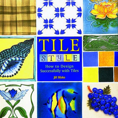 Tile Style: How to Design Successfull by Jill Blake image