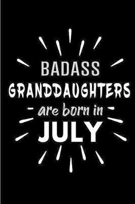 Badass Granddaughters Are Born In July by Cakes N Candles