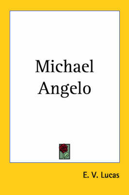 Michael Angelo by E V Lucas image
