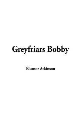 Greyfriars Bobby by Eleanor Atkinson image