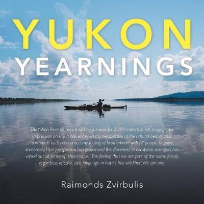 Yukon Yearnings by Raimonds Zvirbulis