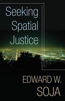 Seeking Spatial Justice by Edward W. Soja image