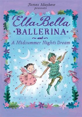Ella Bella Ballerina and A Midsummer Night's Dream by James Mayhew image