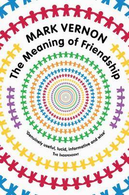 The Meaning of Friendship by Mark Vernon image