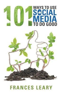 101 Ways to Use Social Media to Do Good by Frances Leary image