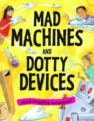 Mad Machines and Dotty Devices by Susan Martineau image