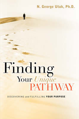 Finding Your Unique Pathway by N. George Utuk image