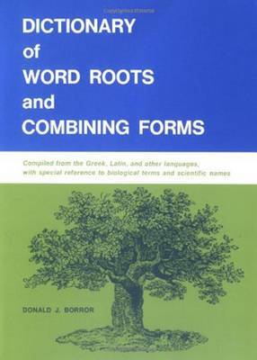 Dictionary Of Word Roots by Donald Borror