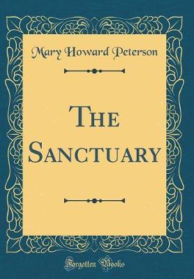 The Sanctuary (Classic Reprint) by Mary Howard Peterson image