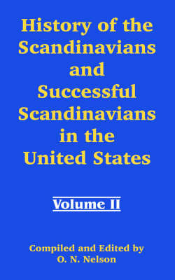 History of the Scandinavians and Successful Scandinavians in the United States: Volume II image