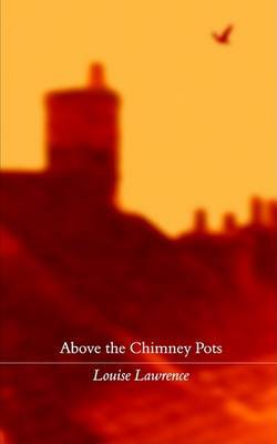 Above the Chimney Pots by Louise Lawrence image