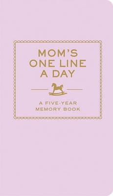 Mom's One Line a Day: A Five-Year Memory Book by Books LLC Chronicle image