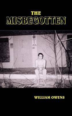 The Misbegotten by William Owens