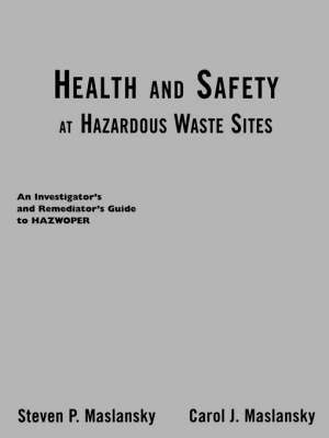 Health and Safety at Hazardous Materials Sites by Carol J. Maslansky image