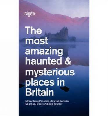 The Most Amazing Haunted and Mysterious Places in Britain by Reader's Digest image