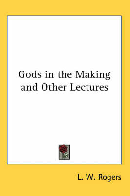 Gods in the Making and Other Lectures image