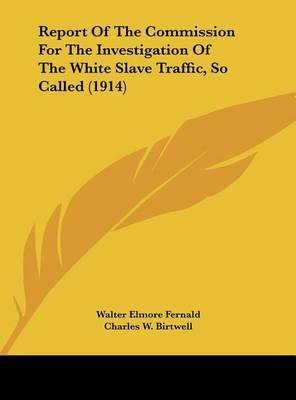 Report of the Commission for the Investigation of the White Slave Traffic, So Called (1914) image