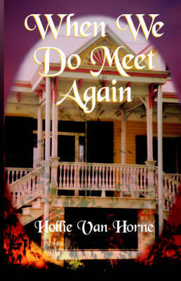 When We Do Meet Again by Hollie, Jane Van Horne