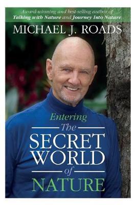 Entering the Secret World of Nature by Michael J. Roads image