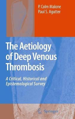 The Aetiology of Deep Venous Thrombosis by P. Colm Malone image