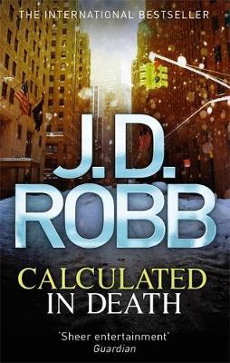 Calculated in Death (In Death #45) (UK Ed.) by J.D Robb