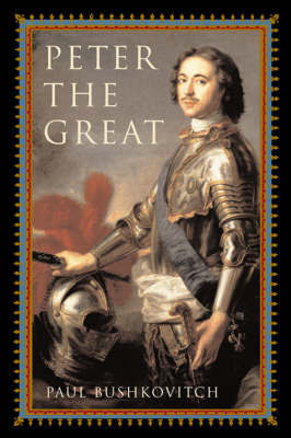 Peter the Great on Hardback by Paul Bushkovitch