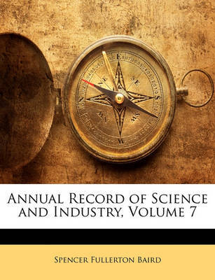 Annual Record of Science and Industry, Volume 7 image