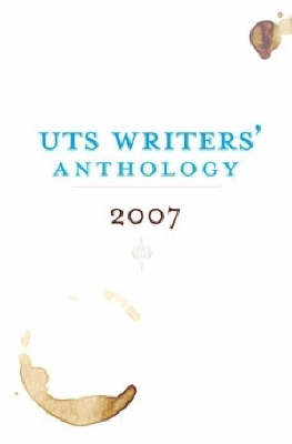 UTS Writers Anthology 2007: What You Do and Don't Want image