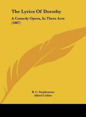 The Lyrics of Dorothy: A Comedy Opera, in Three Acts (1887) by Alfred Cellier image