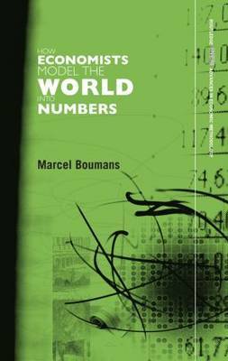 How Economists Model the World into Numbers by Marcel Boumans image