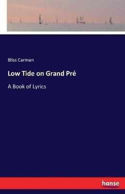 Low Tide on Grand Pre by Bliss Carman image