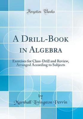 A Drill-Book in Algebra by Marshall Livingston Perrin image
