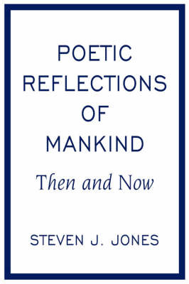 Poetic Reflections of Mankind by Steven J. Jones image