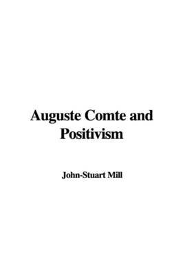 Auguste Comte and Positivism by John Stuart Mill image