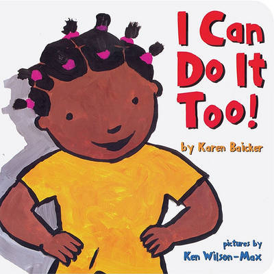 I Can Do it Too by Karen Baicker