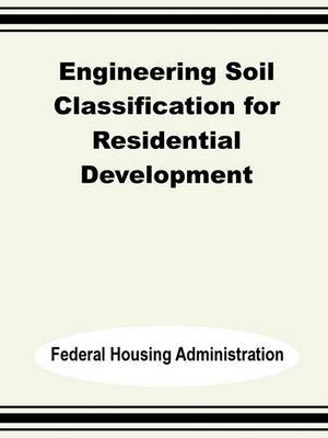 Engineering Soil Classification for Residential Development on Paperback by Federal Housing Administration