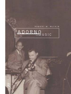 Adorno on Music by Robert W. Witkin image