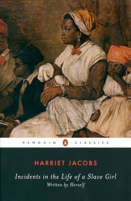 Incidents in the Life of a Slave Girl by Harriet Jacobs