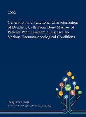 Generation and Functional Characterization of Dendritic Cells from Bone Marrow of Patients with Leukaemia Diseases and Various Haemato-Oncological Conditions by Shing Chan image