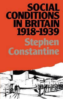 Social Conditions in Britain 1918-1939 by Stephen Constantine image
