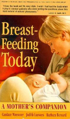 Breast Feeding Today: A Mother's Companion by Candace Woessner image